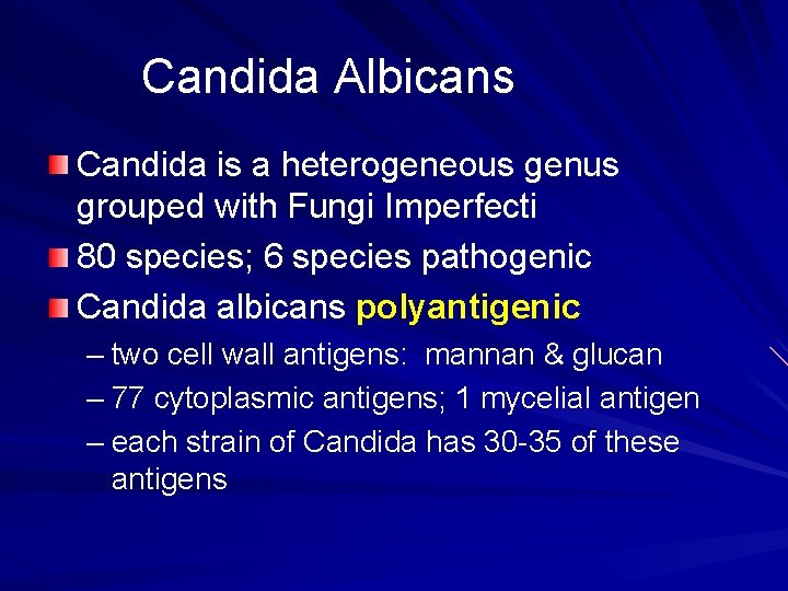 Candida Albicans Candida is a heterogeneous genus grouped with Fungi Imperfecti 80 species; 6