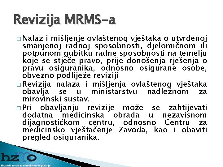 Revizija MRMS-a � Nalaz i mišljenje ovlaštenog vještaka o utvrđenoj smanjenoj radnoj sposobnosti, djelomičnom