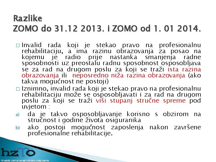 Razlike ZOMO do 31. 12 2013. i ZOMO od 1. 01 2014. Invalid rada