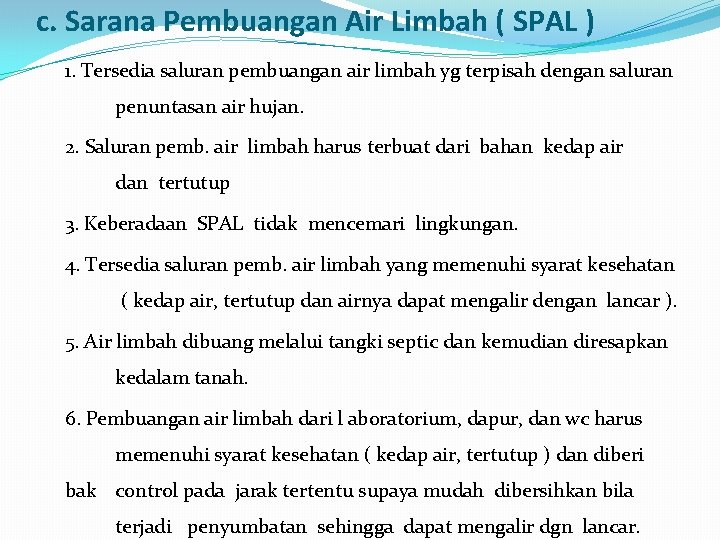 c. Sarana Pembuangan Air Limbah ( SPAL ) 1. Tersedia saluran pembuangan air limbah