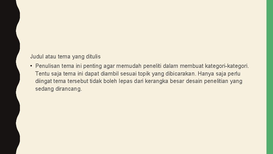 Judul atau tema yang ditulis • Penulisan tema ini penting agar memudah peneliti dalam