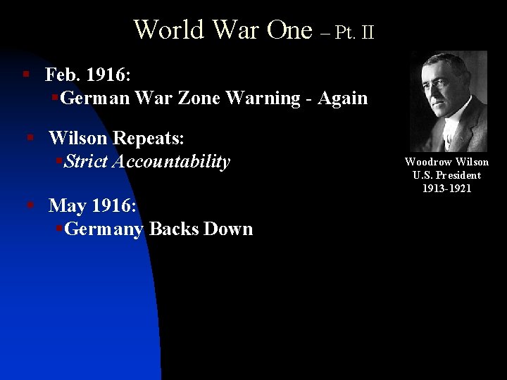 World War One – Pt. II § Feb. 1916: §German War Zone Warning -
