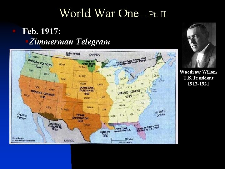 World War One – Pt. II § Feb. 1917: §Zimmerman Telegram Woodrow Wilson U.