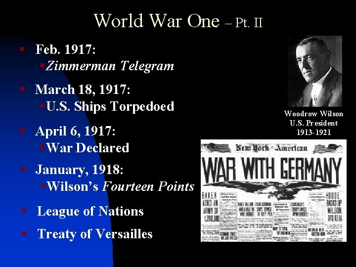 World War One – Pt. II § Feb. 1917: §Zimmerman Telegram § March 18,