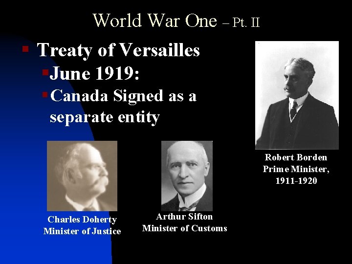 World War One – Pt. II § Treaty of Versailles §June 1919: § Canada