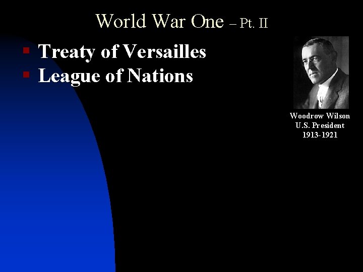 World War One – Pt. II § Treaty of Versailles § League of Nations