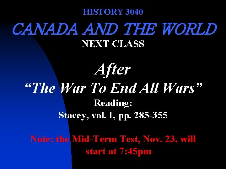 HISTORY 3040 CANADA AND THE WORLD NEXT CLASS After “The War To End All