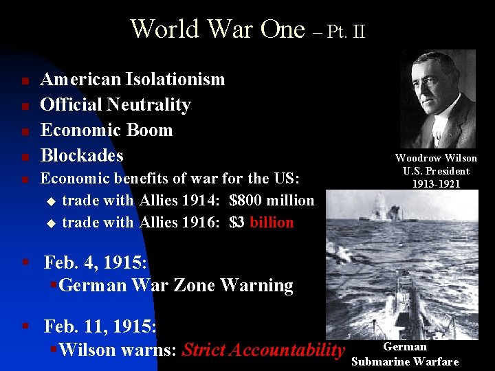 World War One – Pt. II n n n American Isolationism Official Neutrality Economic