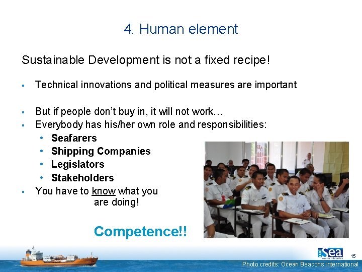 4. Human element Sustainable Development is not a fixed recipe! § Technical innovations and 4. Human element Sustainable Development is not a fixed recipe! § Technical innovations and