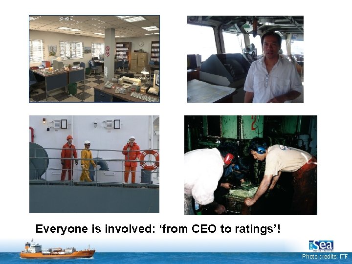 Everyone is involved: ‘from CEO to ratings’! Photo credits: ITF Everyone is involved: ‘from CEO to ratings’! Photo credits: ITF