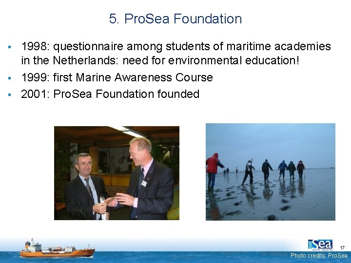 5. Pro. Sea Foundation § § § 1998: questionnaire among students of maritime academies 5. Pro. Sea Foundation § § § 1998: questionnaire among students of maritime academies