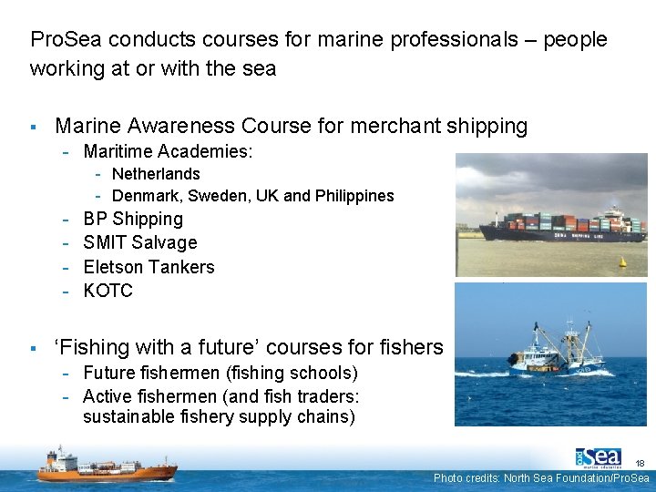 Pro. Sea conducts courses for marine professionals – people working at or with the Pro. Sea conducts courses for marine professionals – people working at or with the