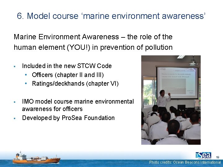 6. Model course ‘marine environment awareness’ Marine Environment Awareness – the role of the 6. Model course ‘marine environment awareness’ Marine Environment Awareness – the role of the