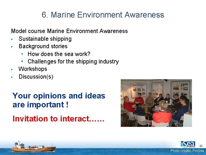6. Marine Environment Awareness Model course Marine Environment Awareness § Sustainable shipping § Background 6. Marine Environment Awareness Model course Marine Environment Awareness § Sustainable shipping § Background