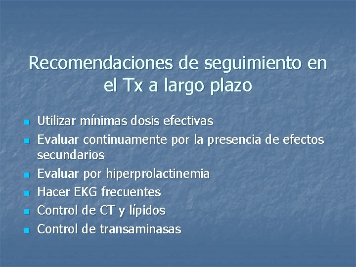 Recomendaciones de seguimiento en el Tx a largo plazo n n n Utilizar mínimas