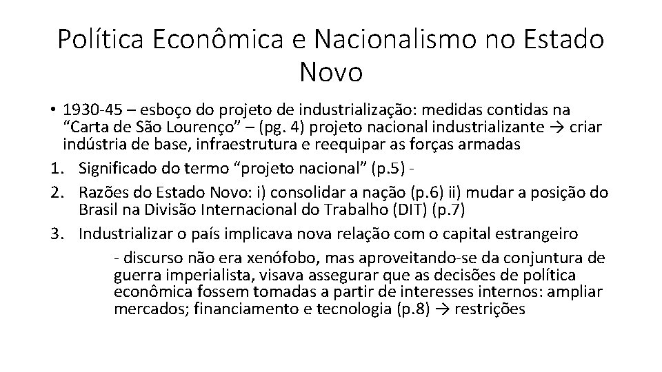 Política Econômica e Nacionalismo no Estado Novo • 1930 -45 – esboço do projeto