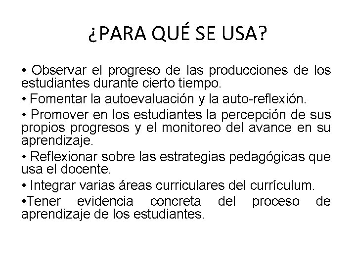 ¿PARA QUÉ SE USA? • Observar el progreso de las producciones de los estudiantes