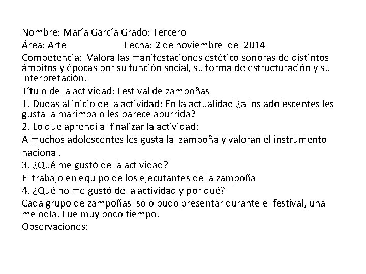 Nombre: María García Grado: Tercero Área: Arte Fecha: 2 de noviembre del 2014 Competencia: