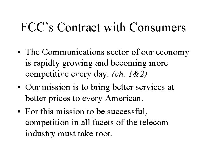 FCC’s Contract with Consumers • The Communications sector of our economy is rapidly growing