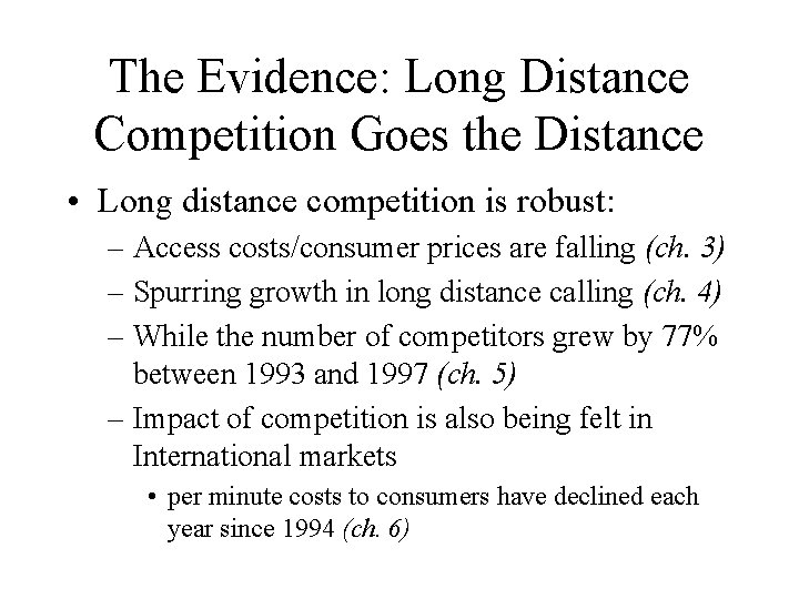 The Evidence: Long Distance Competition Goes the Distance • Long distance competition is robust: