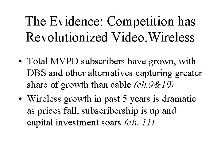 The Evidence: Competition has Revolutionized Video, Wireless • Total MVPD subscribers have grown, with