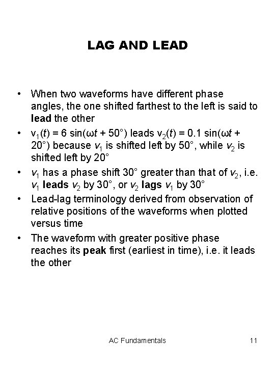 LAG AND LEAD • When two waveforms have different phase angles, the one shifted