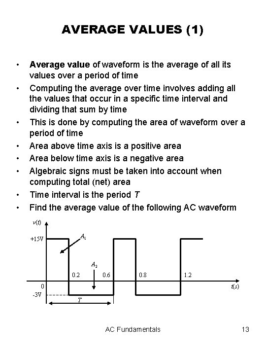 AVERAGE VALUES (1) • • Average value of waveform is the average of all