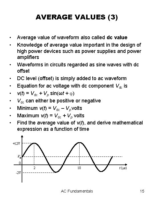 AVERAGE VALUES (3) • • • Average value of waveform also called dc value