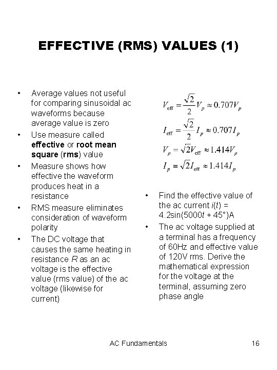 EFFECTIVE (RMS) VALUES (1) • • • Average values not useful for comparing sinusoidal