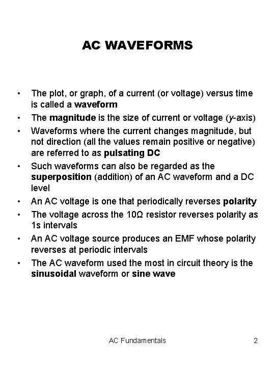AC WAVEFORMS • • The plot, or graph, of a current (or voltage) versus