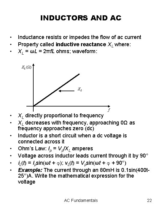 INDUCTORS AND AC • • • Inductance resists or impedes the flow of ac