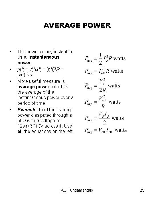 AVERAGE POWER • • The power at any instant in time, instantaneous power: p(t)