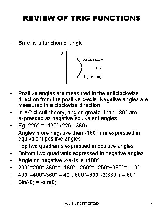 REVIEW OF TRIG FUNCTIONS • Sine is a function of angle y Positive angle