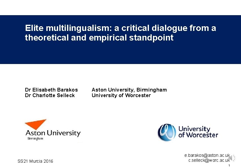 Elite multilingualism: a critical dialogue from a theoretical and empirical standpoint Dr Elisabeth Barakos