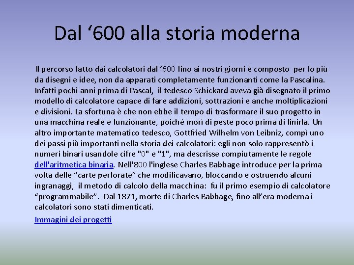 Dal ‘ 600 alla storia moderna Il percorso fatto dai calcolatori dal ‘ 600