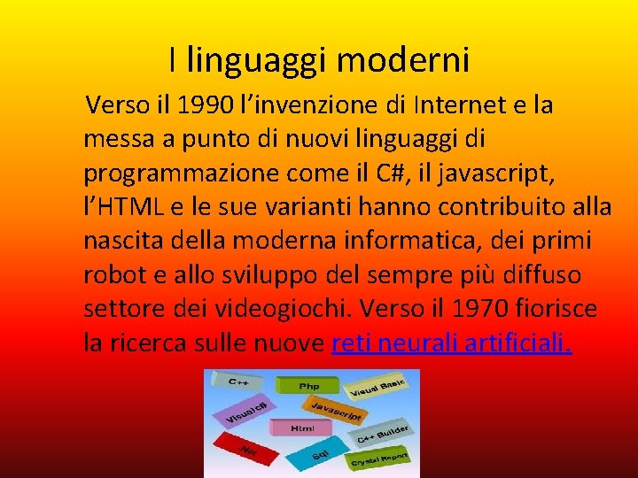 I linguaggi moderni Verso il 1990 l’invenzione di Internet e la messa a punto