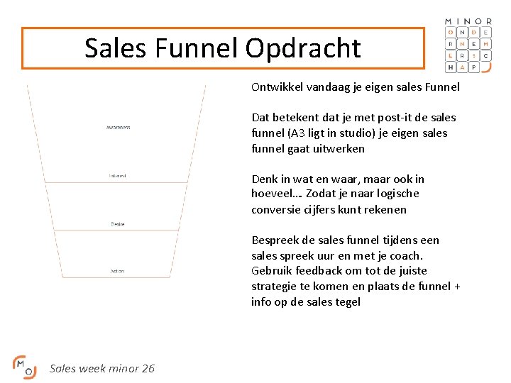 Sales Funnel Opdracht Ontwikkel vandaag je eigen sales Funnel Dat betekent dat je met