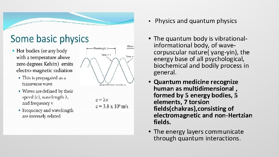  • Physics and quantum physics • The quantum body is vibrationalinformational body, of