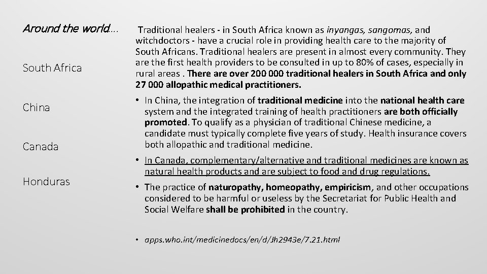 Around the world…. South Africa China Canada Honduras Traditional healers - in South Africa