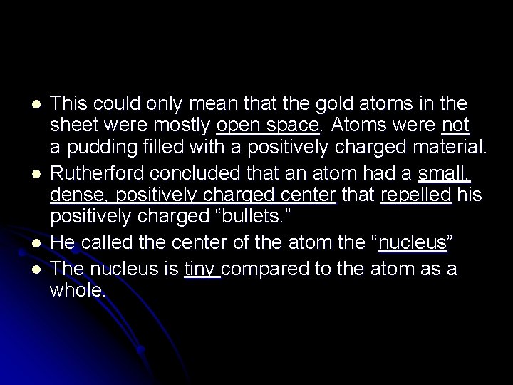 l l This could only mean that the gold atoms in the sheet were l l This could only mean that the gold atoms in the sheet were