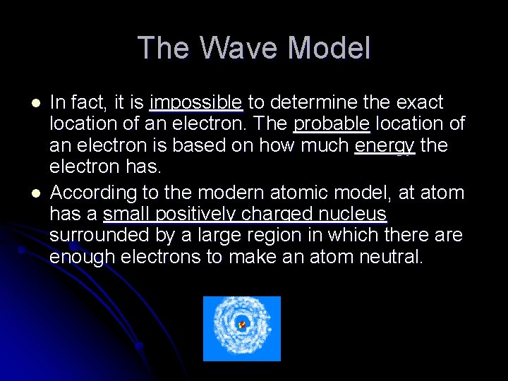 The Wave Model l l In fact, it is impossible to determine the exact The Wave Model l l In fact, it is impossible to determine the exact