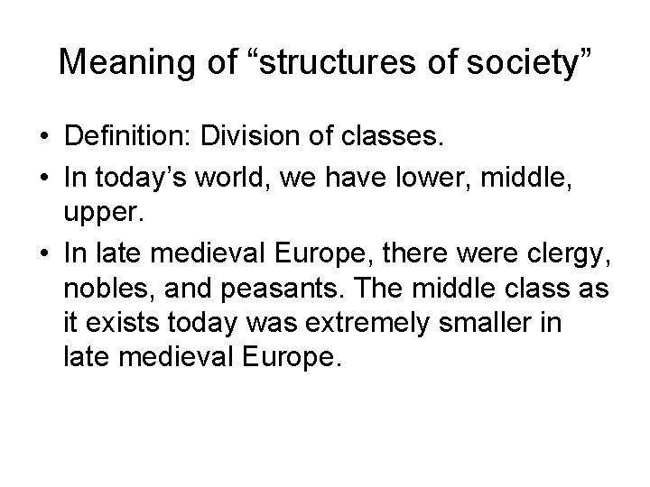 Meaning of “structures of society” • Definition: Division of classes. • In today’s world,