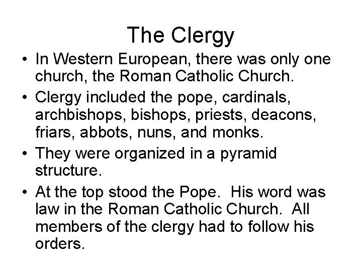 The Clergy • In Western European, there was only one church, the Roman Catholic