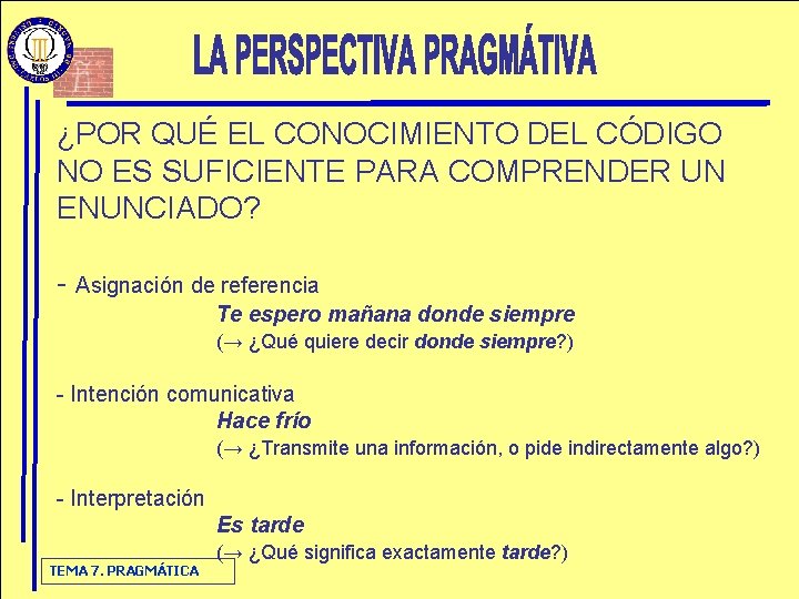 ¿POR QUÉ EL CONOCIMIENTO DEL CÓDIGO NO ES SUFICIENTE PARA COMPRENDER UN ENUNCIADO? -