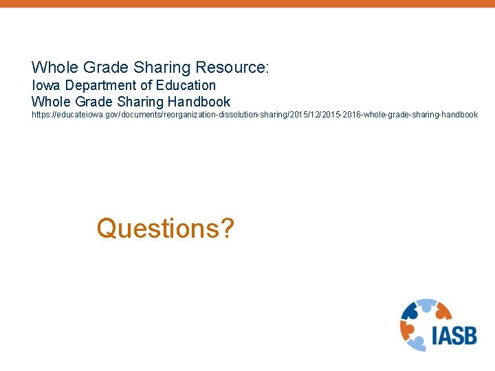 Whole Grade Sharing Resource: Iowa Department of Education Whole Grade Sharing Handbook https: //educateiowa.