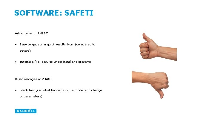 SOFTWARE: SAFETI Advantages of PHAST • Easy to get some quick results from (compared