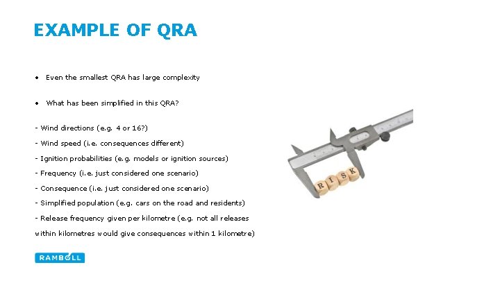 EXAMPLE OF QRA • Even the smallest QRA has large complexity • What has