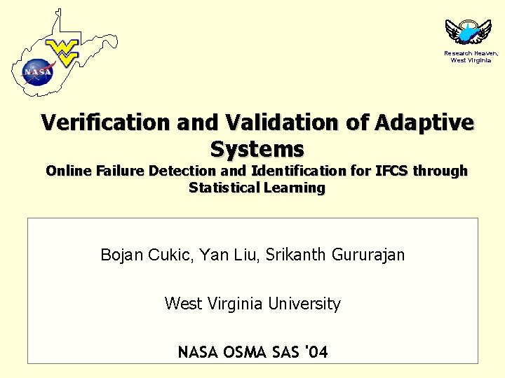 Research Heaven, West Virginia Verification and Validation of Adaptive Systems Online Failure Detection and