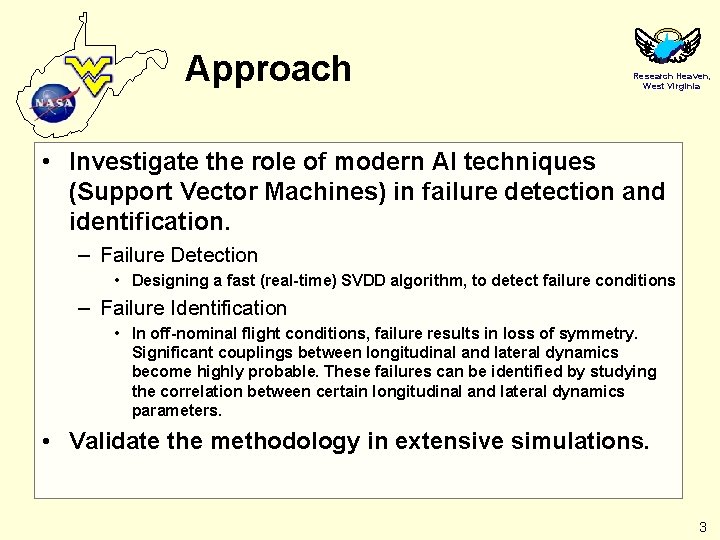 Approach Research Heaven, West Virginia • Investigate the role of modern AI techniques (Support