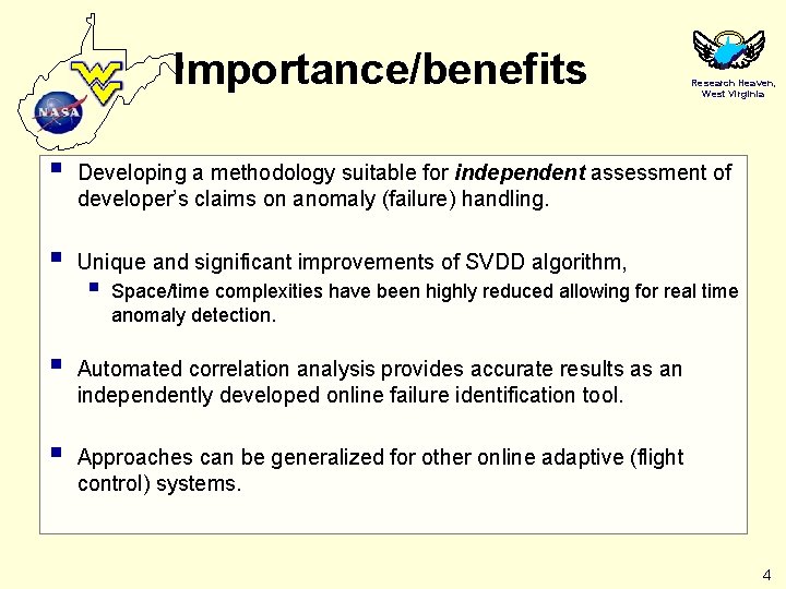 Importance/benefits Research Heaven, West Virginia § Developing a methodology suitable for independent assessment of